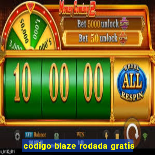 codigo blaze rodada gratis